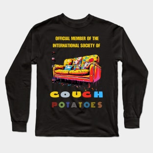 Official Member Of the International Society of Couch Potatoes Long Sleeve T-Shirt